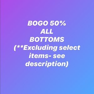 BOGO 50% OFF BOTTOMS